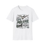 I Don't Need A GPS T-Shirt