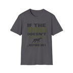 If The Dog Doesn't Like You T-Shirt