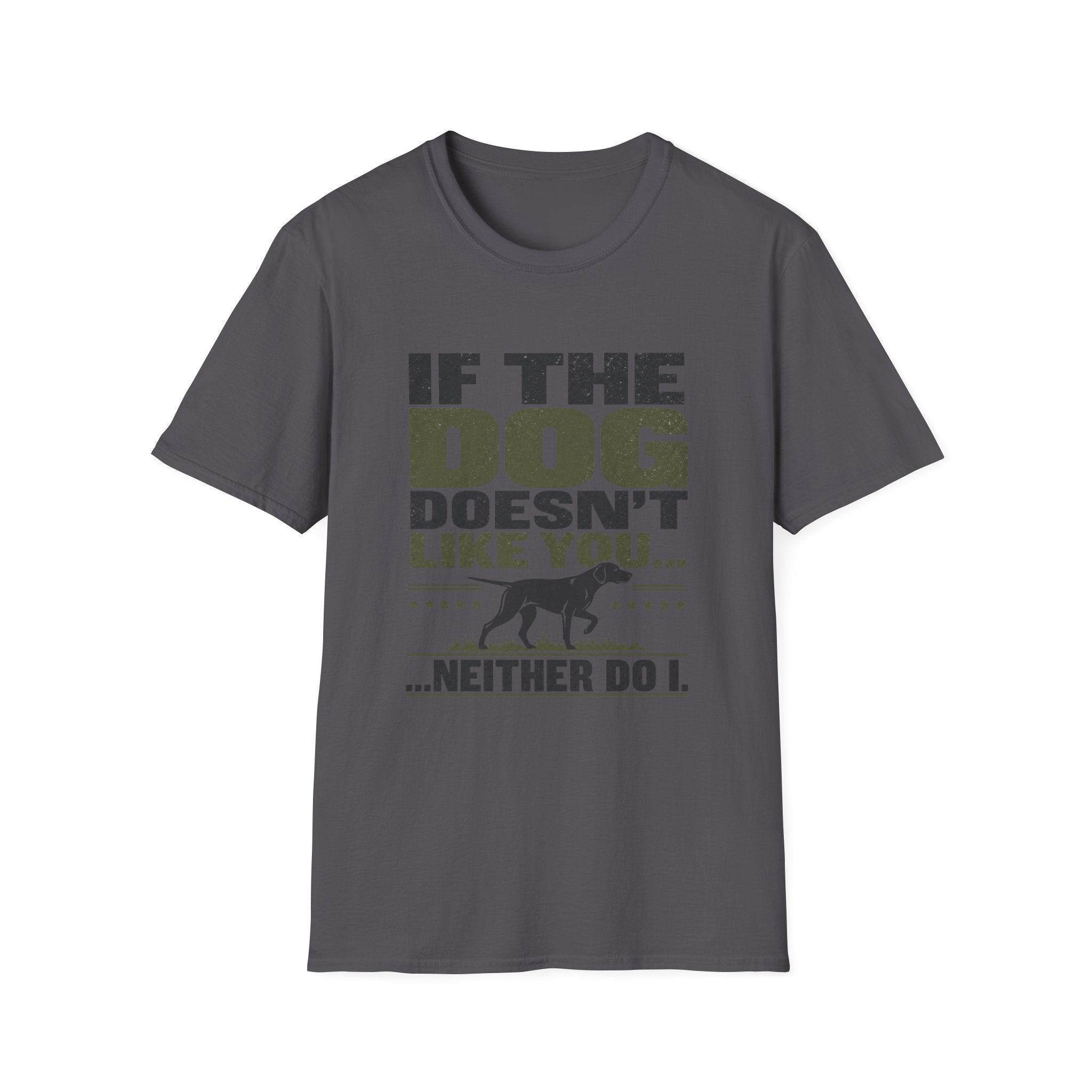 If The Dog Doesn't Like You T-Shirt