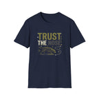 Trust The Nose V1 T-Shirt