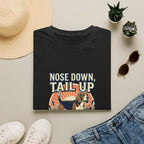 Nose Down, Tail Up T-Shirt