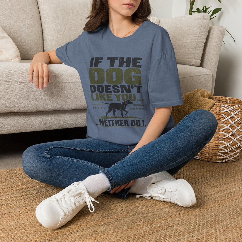 If The Dog Doesn't Like You T-Shirt
