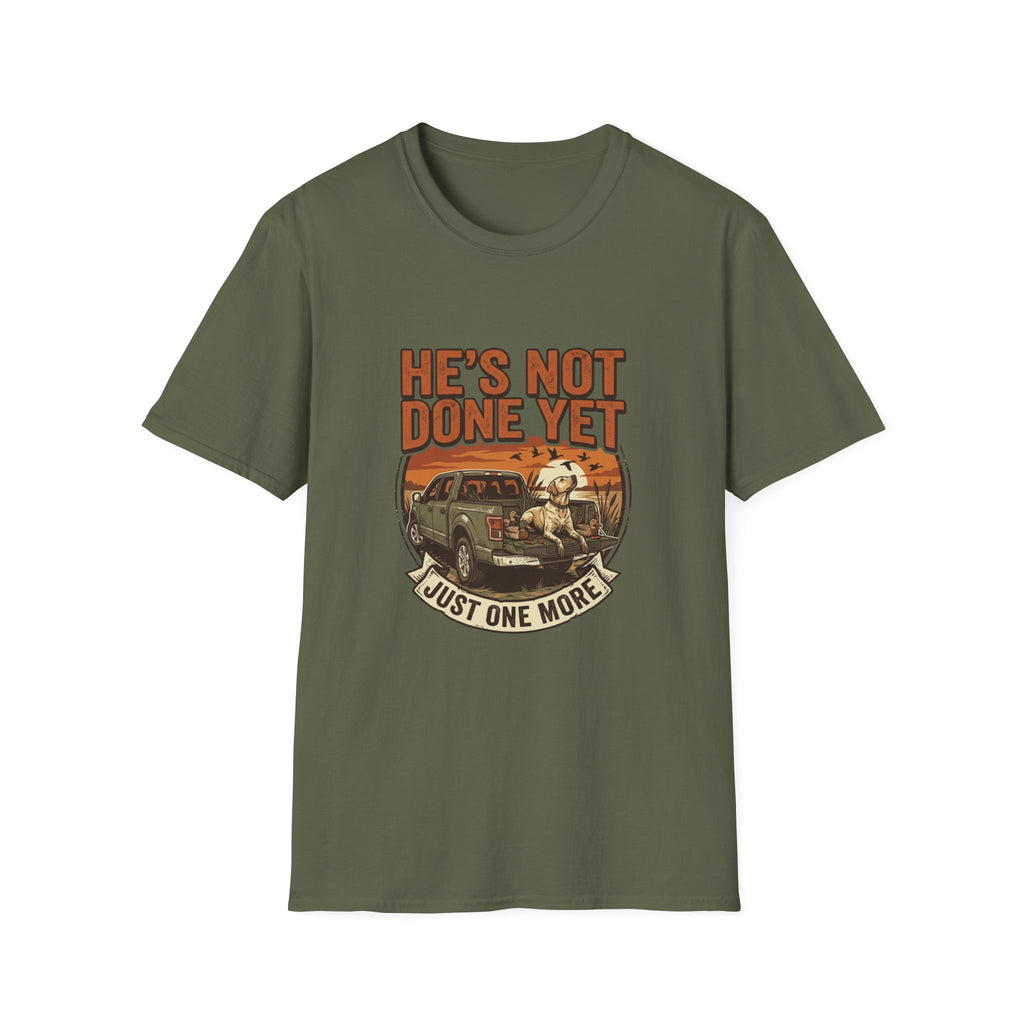 He's Not Done T-Shirt