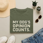 My Dog's Opinion T-Shirt