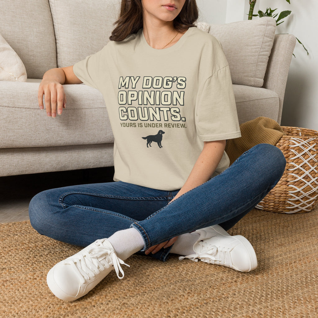 My Dog's Opinion T-Shirt