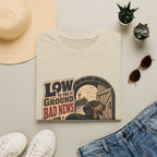 Low To The Ground T-Shirt
