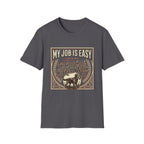 My Job Is Easy T-Shirt