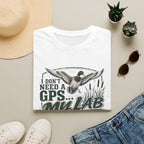 I Don't Need A GPS T-Shirt