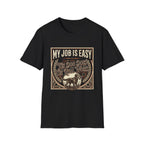 My Job Is Easy T-Shirt