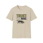 Trust The Nose V1 T-Shirt