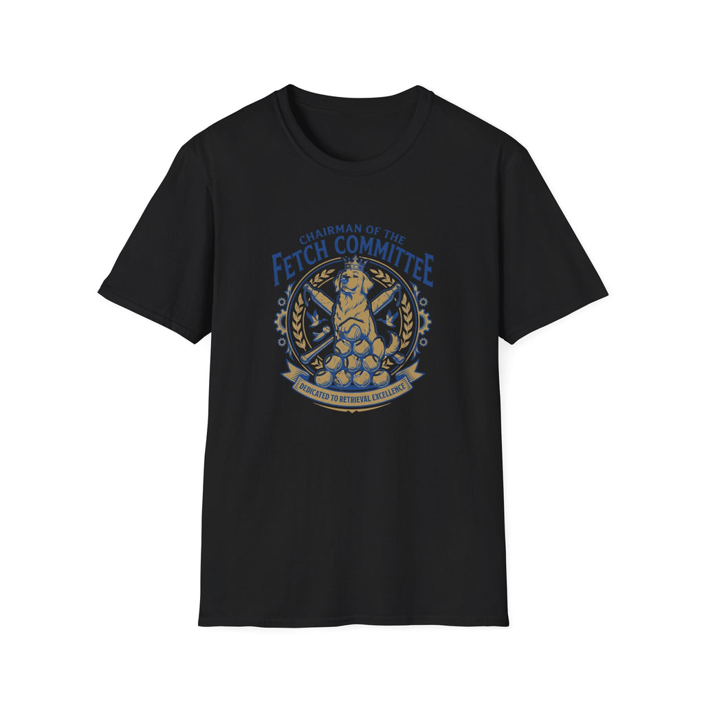 Chairman Of The Fetch T-Shirt