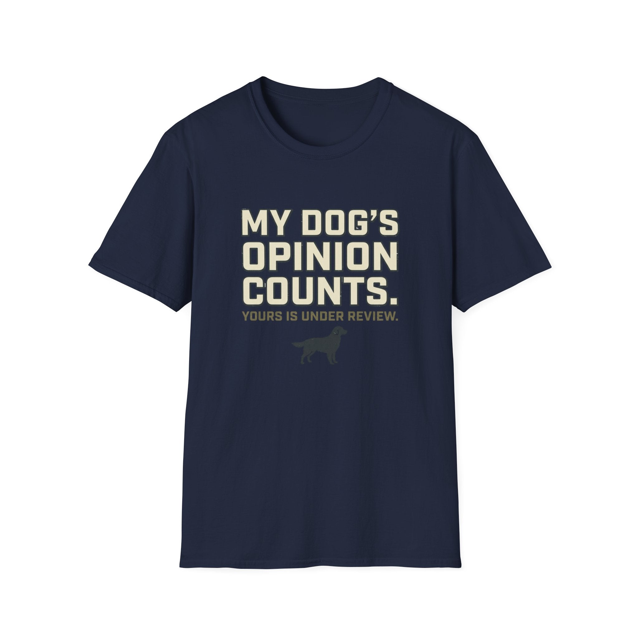 My Dog's Opinion T-Shirt
