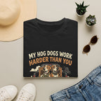 My Hog Dogs Work T-Shirt