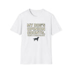My Dog's Opinion T-Shirt