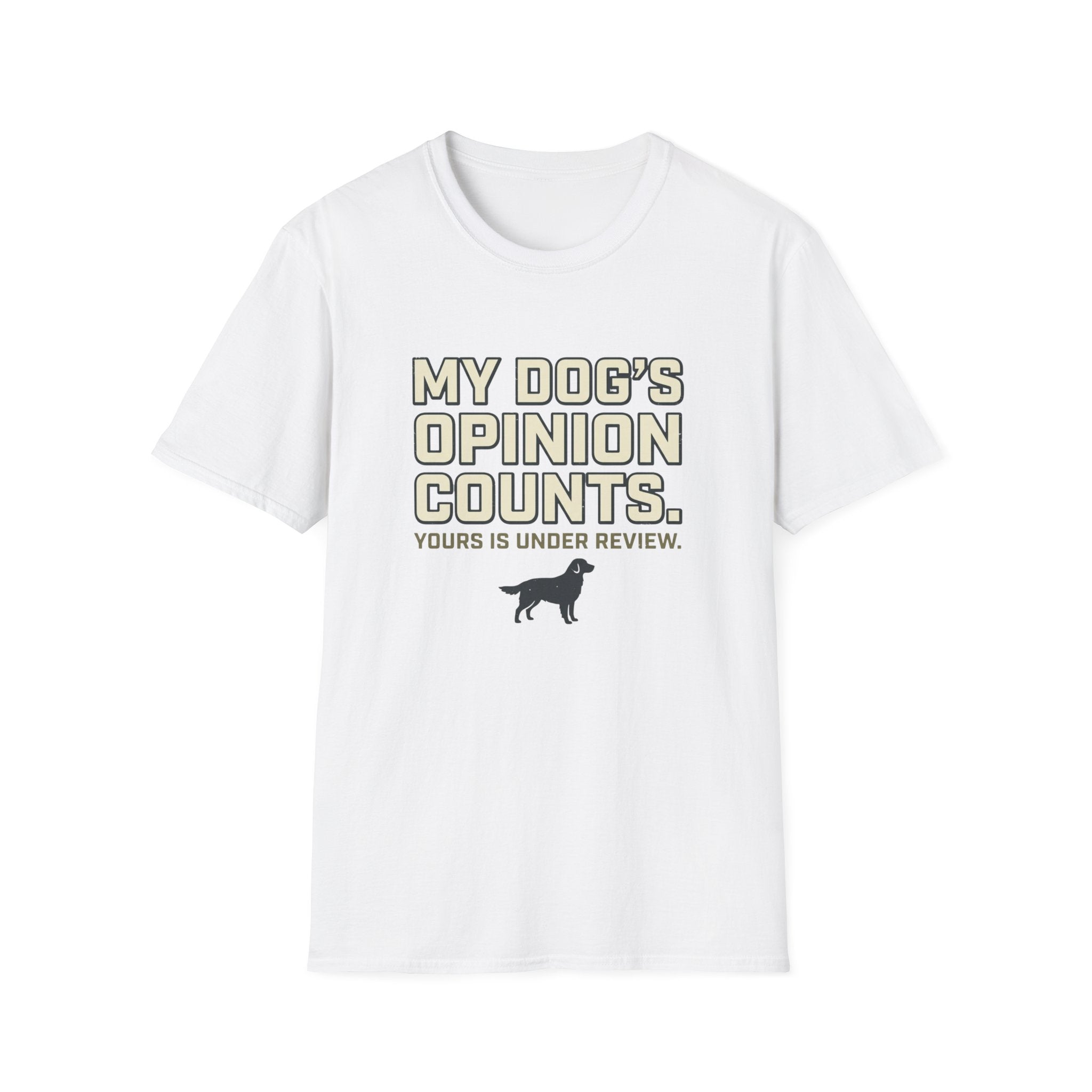 My Dog's Opinion T-Shirt