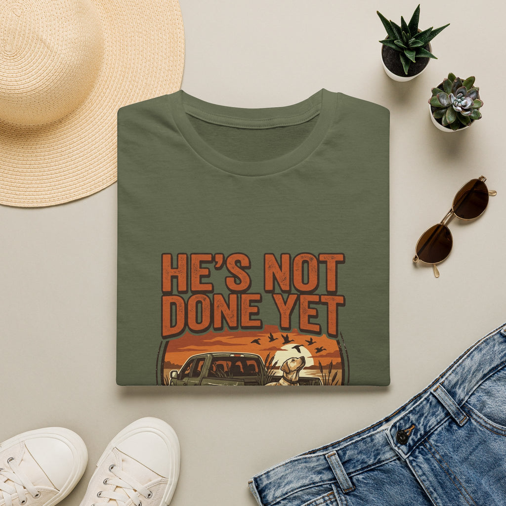 He's Not Done T-Shirt