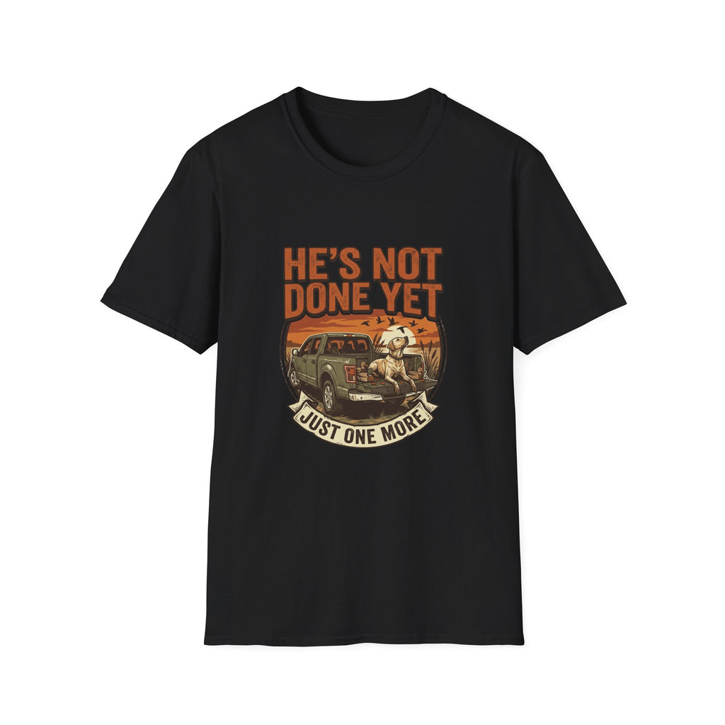 He's Not Done T-Shirt
