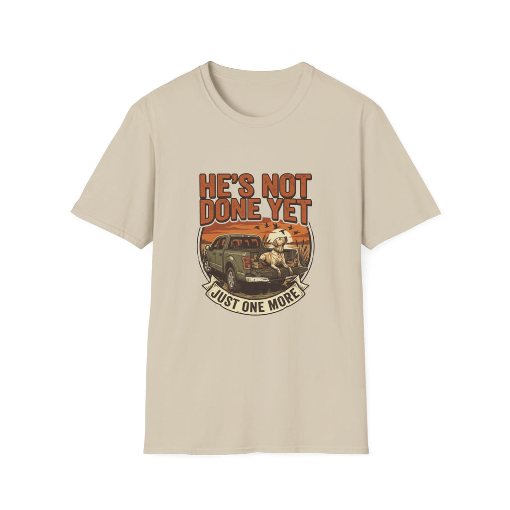 He's Not Done T-Shirt